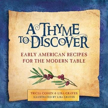 portada A Thyme to Discover: Early American Recipes for the Modern Table