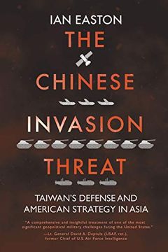 portada The Chinese Invasion Threat: Taiwan'S Defense and American Strategy in Asia (en Inglés)