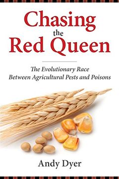 portada Chasing the Red Queen: The Evolutionary Race Between Agricultural Pests and Poisons (en Inglés)