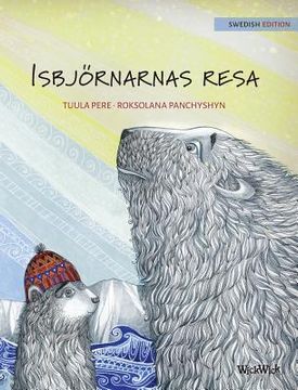 portada Isbjörnarnas resa: Swedish Edition of "The Polar Bears' Journey" (in Swedish)