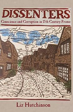 portada Dissenters: Conscience and Corruption in 17Th-Century Frome (in English)