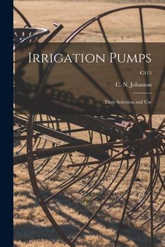 portada Irrigation Pumps: Their Selection and Use; C415 (en Inglés)