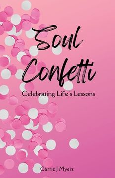 portada Soul Confetti: Celebrating Life's Lessons (en Inglés)