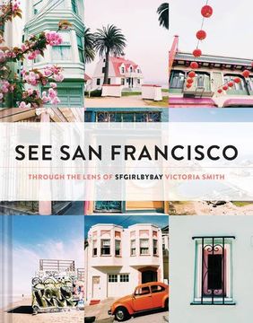 portada See San Francisco: Through the Lens of SFGirlbyBay