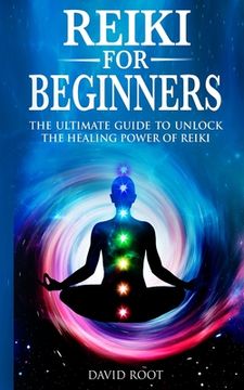 portada Reiki for Beginners: The Ultimate Guide to Unlock the Healing Power of Reiki (en Inglés)