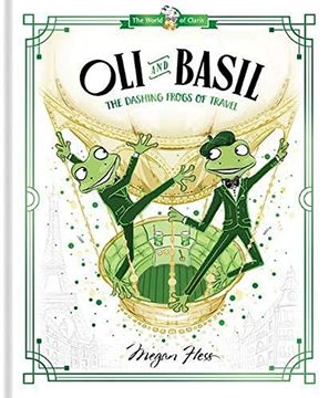 portada Oli and Basil: The Dashing Frogs of Travel: World of Claris: Volume 1 (en Inglés)
