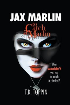 Jax Marlin - To Catch A Marlin (en Inglés)