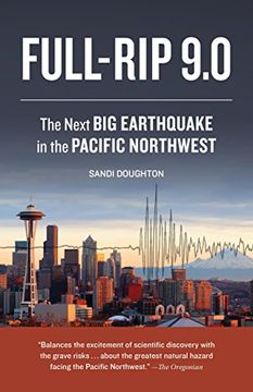 portada Full-Rip 9. 0: The Next big Earthquake in the Pacific Northwest (en Inglés)