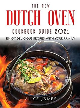 portada The new Dutch Oven Cookbook Guide 2021: Enjoy Delicious Recipes With Your Family (en Inglés)