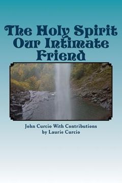 portada The Holy Spirit Our Intimate Friend (en Inglés)