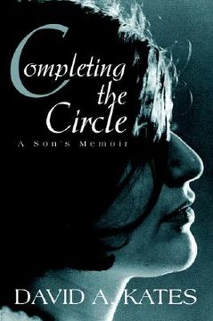 portada completing the circle: a son's memoir (en Inglés)