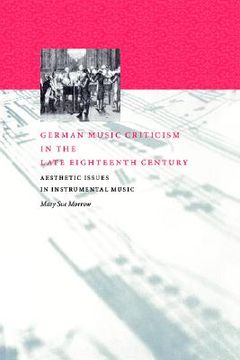 portada German Music Criticism in the Late Eighteenth Century Hardback: Aesthetic Issues in Instrumental Music 