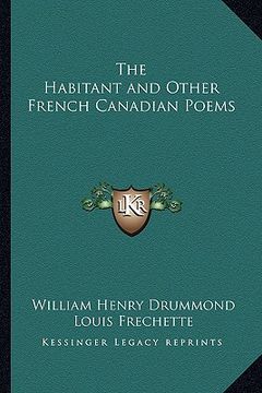 portada the habitant and other french canadian poems (en Inglés)