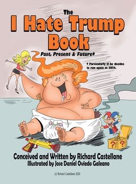 portada The I Hate Trump Book: Past, Present & Future* (in English)