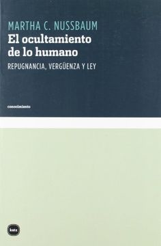 portada El Ocultamiento de lo Humano: Repugnancia, Vergüenza y ley (in Spanish)