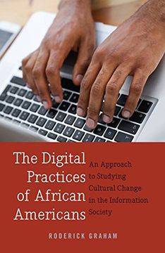 portada The Digital Practices of African Americans: An Approach to Studying Cultural Change in the Information Society (Digital Formations) (en Inglés)