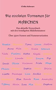 portada Die 3500 Coolsten Vornamen für Mädchen - das Aktuelle Namenbuch mit den Trendigsten Mädchennamen: Über 3500 Internationale Namen und Namensvarianten (in German)