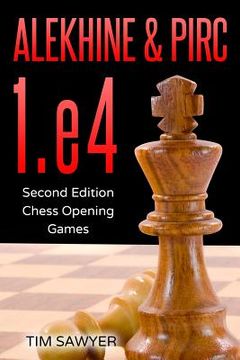 portada Alekhine & Pirc 1.e4: Second Edition - Chess Opening Games (in English)