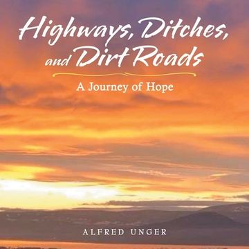 portada Highways, Ditches, and Dirt Roads: A Journey of Hope (en Inglés)