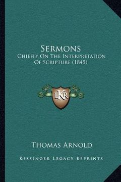 portada sermons: chiefly on the interpretation of scripture (1845) (en Inglés)
