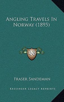 portada angling travels in norway (1895) (in English)