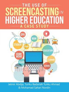 portada The Use of Screencasting in Higher Education: A Case Study (en Inglés)