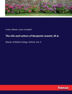 portada The Life and Letters of Benjamin Jowett, M.A.: Master of Balliol College, Oxford: Vol. II (en Inglés)