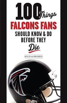 portada 100 things falcons fans should know & do before they die