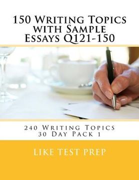 portada 150 Writing Topics with Sample Essays Q121-150: 240 Writing Topics 30 Day Pack 1 (en Inglés)