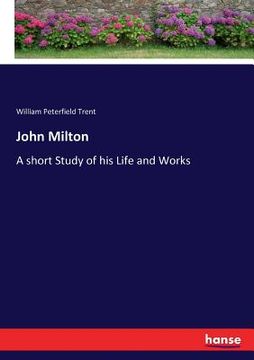 portada John Milton: A short Study of his Life and Works (en Inglés)