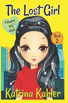 portada The Lost Girl - Book 2: Following My Heart: Books for Girls Aged 9-12 (en Inglés)