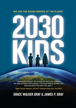 portada 2030 Kids: We Are the Rising Heroes of the Planet (en Inglés)