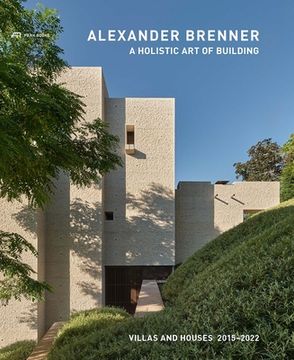 portada Alexander Brenner - A Holistic Art of Building: Villas and Houses 2015-2022 (en Inglés)