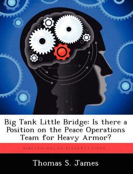 big tank little bridge: is there a position on the peace operations team for heavy armor? (en Inglés)