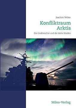 portada Konfliktraum Arktis. Die Groã â mã Â¤Chte und der Hohe Norden (German Edition) [Soft Cover ] (en Alemán)