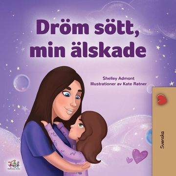 portada Sweet Dreams, my Love (Swedish Children'S Book) (Swedish Bedtime Collection) (in Swedish)