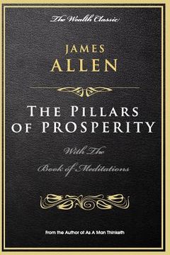portada The Pillars of Prosperity: With the Book of Meditations (en Inglés)
