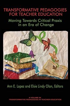 portada Transformative Pedagogies for Teacher Education: Moving Towards Critical Praxis in an era of Change (Transformative Pedagogies in Teacher Education) (en Inglés)