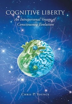 portada Cognitive Liberty: An Intrapersonal Voyage of Consciousness Evolution (in English)