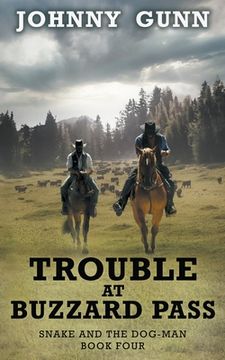portada Trouble at Buzzard Pass: A Snake and the Dog-Man Classic Western (en Inglés)