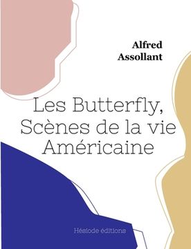 portada Les Butterfly, Scènes de la vie Américaine (en Francés)