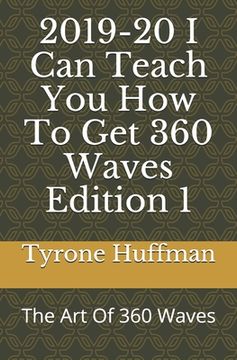 portada 2019-20 I Can Teach you How To Get 360 Waves Edition 1: The Art Of 360 Waves (en Inglés)
