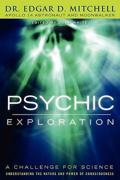 portada psychic exploration: a challenge for science, understanding the nature and power of consciousness (in English)