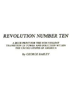 portada revolution number ten: a blue print for the non-violent transition of power and direction within the united states of america (en Inglés)