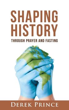 portada Shaping History through Prayer and Fasting (en Inglés)