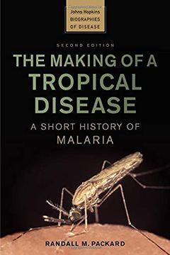portada The Making of a Tropical Disease: A Short History of Malaria