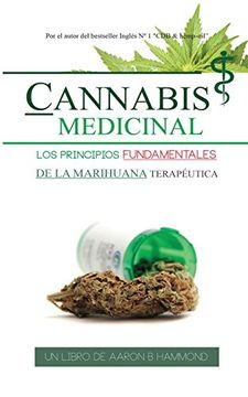 portada Cannabis Medicinal: Los Principios Fundamentales de la Marihuana Terapéutica (in Spanish)