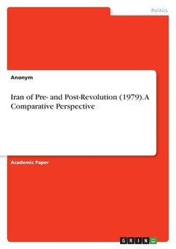 portada Iran of Pre- and Post-Revolution (1979). A Comparative Perspective (en Inglés)