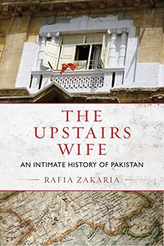 portada The Upstairs Wife: An Intimate History of Pakistan 