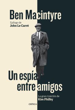 portada Un Espía Entre Amigos: La Gran Traición de kim Philby (in Spanish)